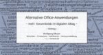 Vortrag „Alternative Office-Anwendungen“ von Wolfgang Meyer